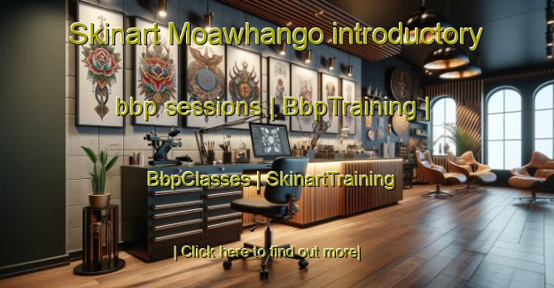 Skinart Moawhango introductory bbp sessions | BbpTraining | BbpClasses | SkinartTraining-New Zealand